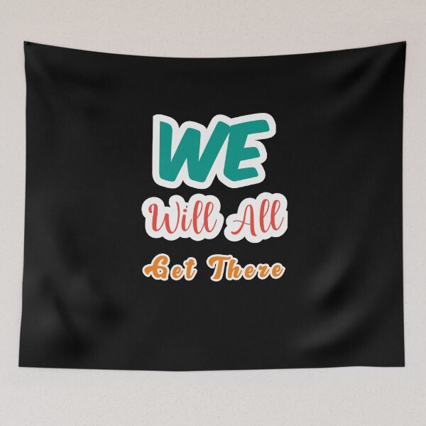 Item preview, We Will All Get There designed and sold by sasijaya.