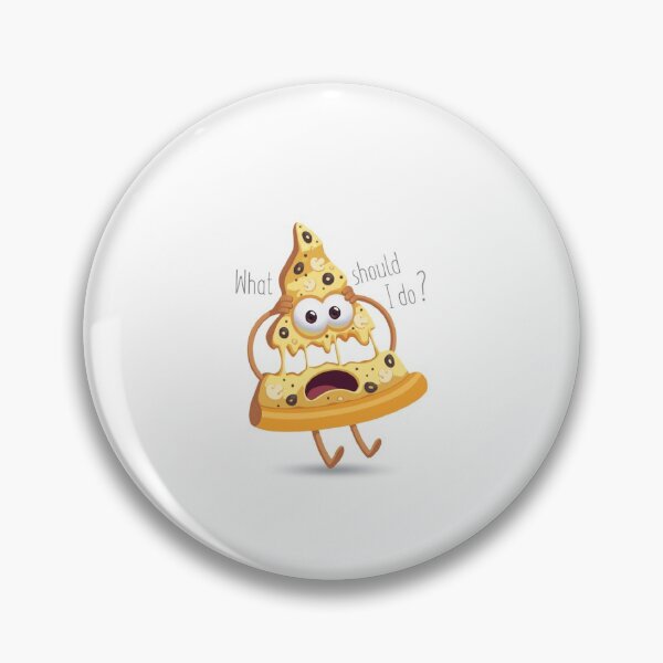Item preview, What should I do pizza designed and sold by HSEstore.