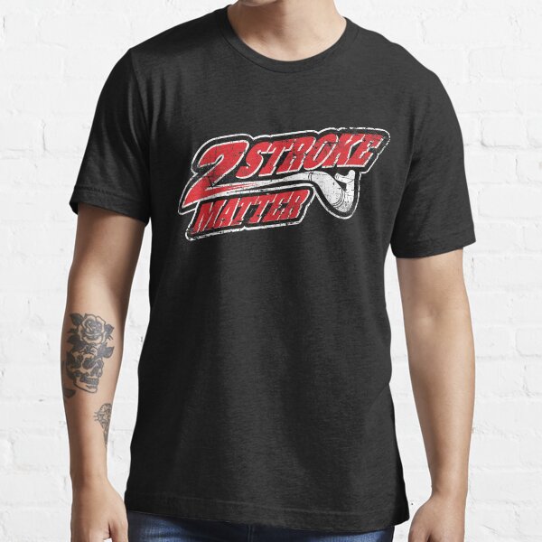 2 strokes matter t shirt
