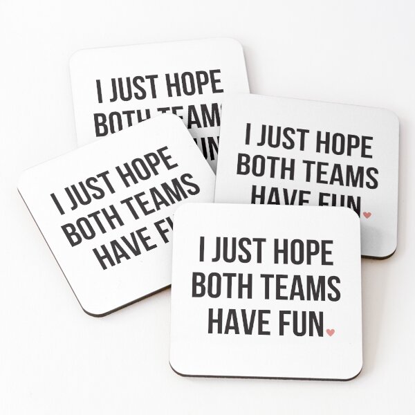 Item preview, I Just Hope Both Teams Have Fun designed and sold by Everythingafter.