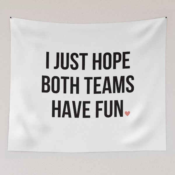 Item preview, I Just Hope Both Teams Have Fun designed and sold by Everythingafter.