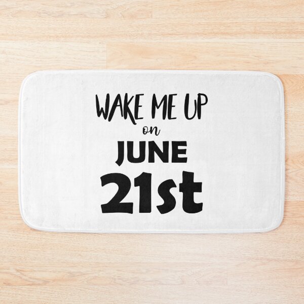 Item preview, Wake Me Up On June 21st designed and sold by Printend _.