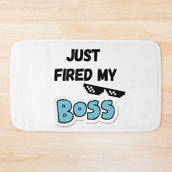 Item preview, I just fired my Boss, and I liked designed and sold by Schuva.