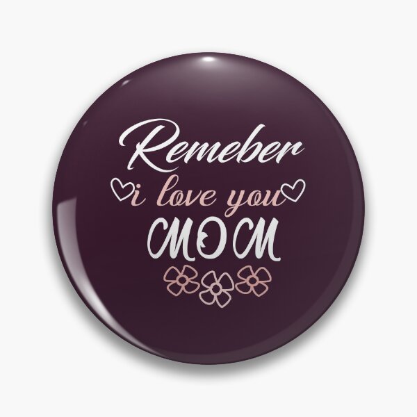 Item preview, Remember I Love You Mom-Mothers Day Gifts for Mom designed and sold by FunnyDSN.