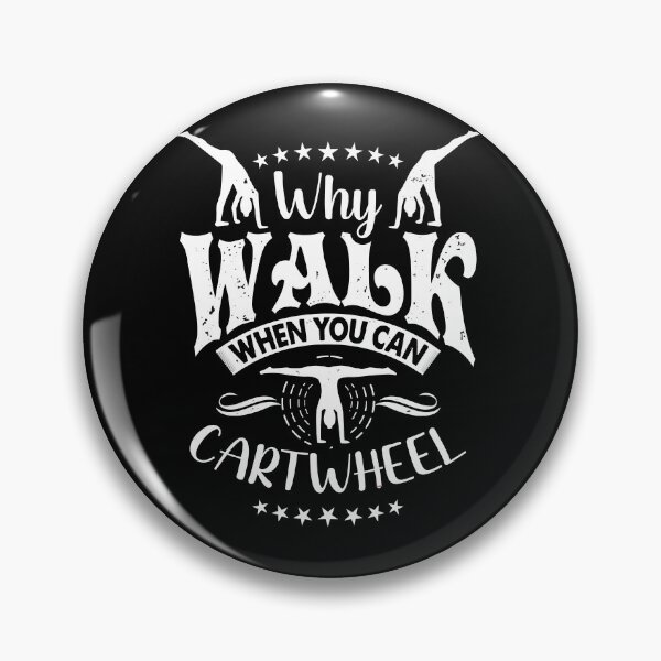 Item preview, Funny Gymnast Training Why Walk When You Can Cartwheel designed and sold by Anazzy.