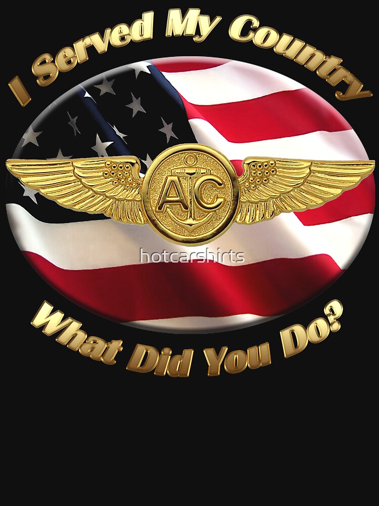 Navy Aircrew I Served My Country by hotcarshirts