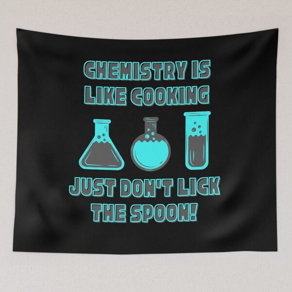 Item preview, Chemistry Is Like Cooking Just Don't Lick The Spoon designed and sold by TeePartyHost.
