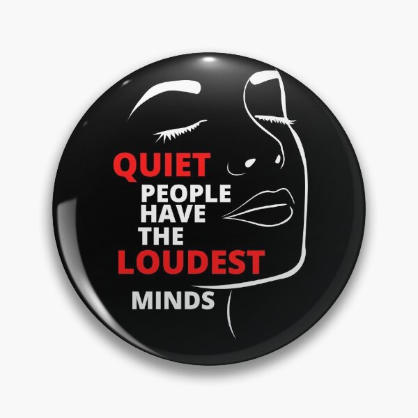Item preview, Quiet People Have The Loudest Minds designed and sold by EscapismDesigns.