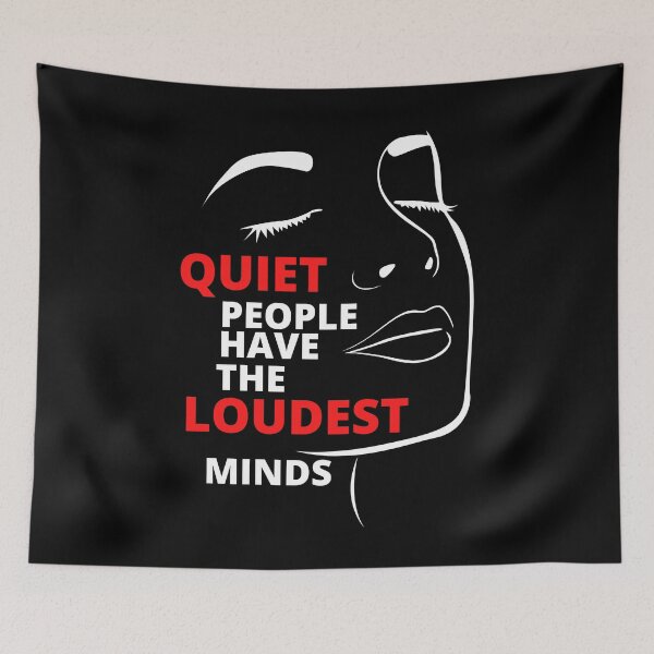 Item preview, Quiet People Have The Loudest Minds designed and sold by EscapismDesigns.