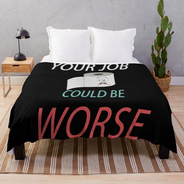Item preview, Your Job Could Be Worse designed and sold by STOREMAAR.