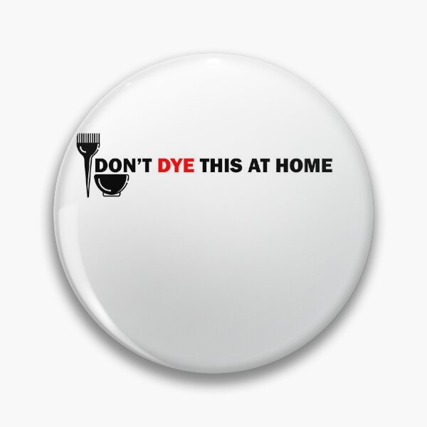 Item preview, Don't Dye This At Home Funny Hairdressing / Barbering Pun designed and sold by RomeoSketches.