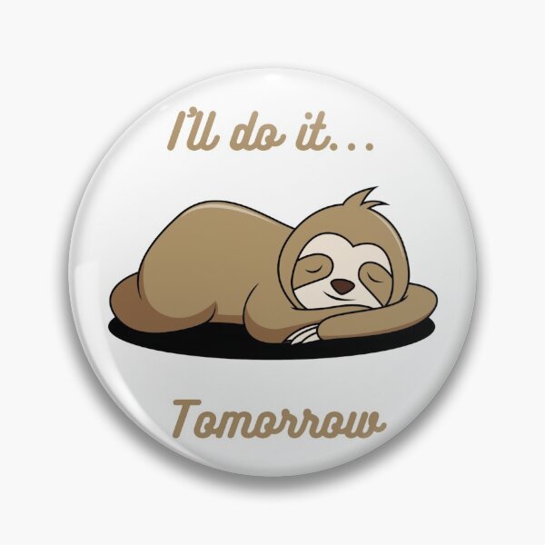 Item preview, I'll do it... Tomorrow Sleeping Sloth designed and sold by Finn1385.