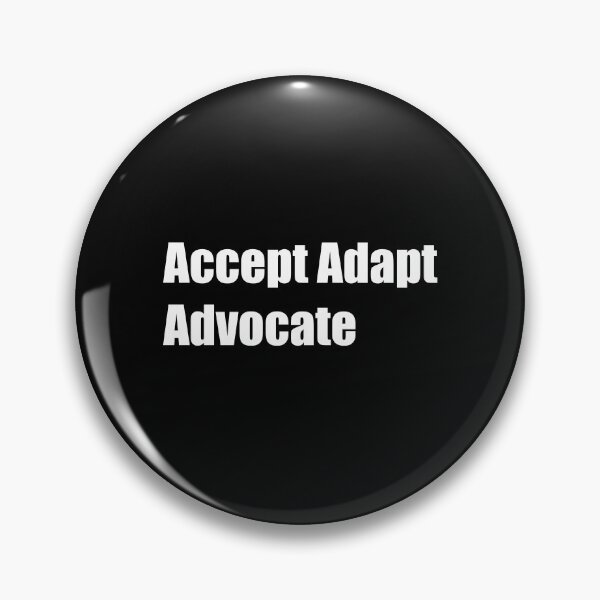 Item preview, Accept Adapt Advocate designed and sold by Rizwandogar.