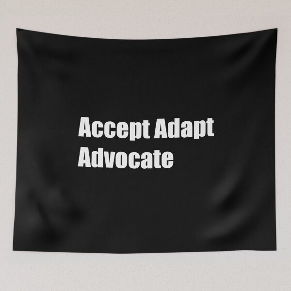 Item preview, Accept Adapt Advocate designed and sold by Rizwandogar.