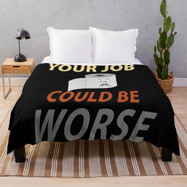 Item preview, Your Job Could Be Worse designed and sold by STOREMAAR.