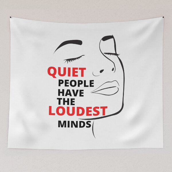 Item preview, Quiet People Have The Loudest Minds designed and sold by EscapismDesigns.
