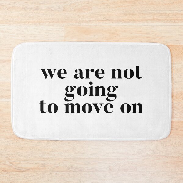 Item preview, We are not going to move on. RHOSLC Lisa Barlow reunion quote to Andy. Real Housewives of Salt Lake City goodies designed and sold by CRTV-byalenetoo.