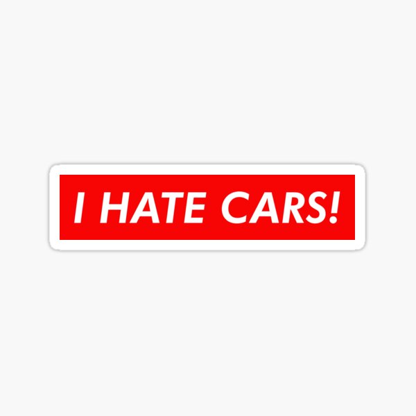 "I HATE CARS! boxlogo funny meme quote 2021" Sticker by
