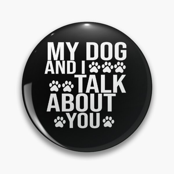 Item preview, My Dog And I Talk About You designed and sold by Tema EL.
