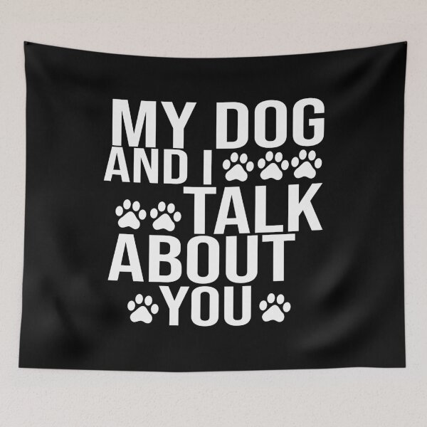 Item preview, My Dog And I Talk About You designed and sold by Tema EL.