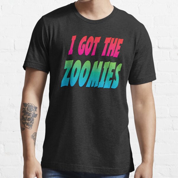 zoomies shirt