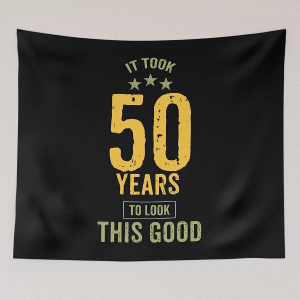 Item preview, IT TOOK 50 YEARS TO LOOK THIS GOOD designed and sold by rodmendonca.