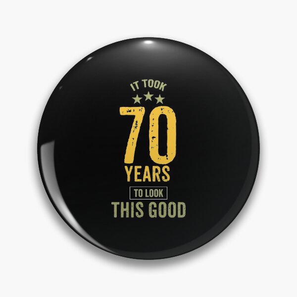 Item preview, IT TOOK 70 YEARS TO LOOK THIS GOOD designed and sold by rodmendonca.