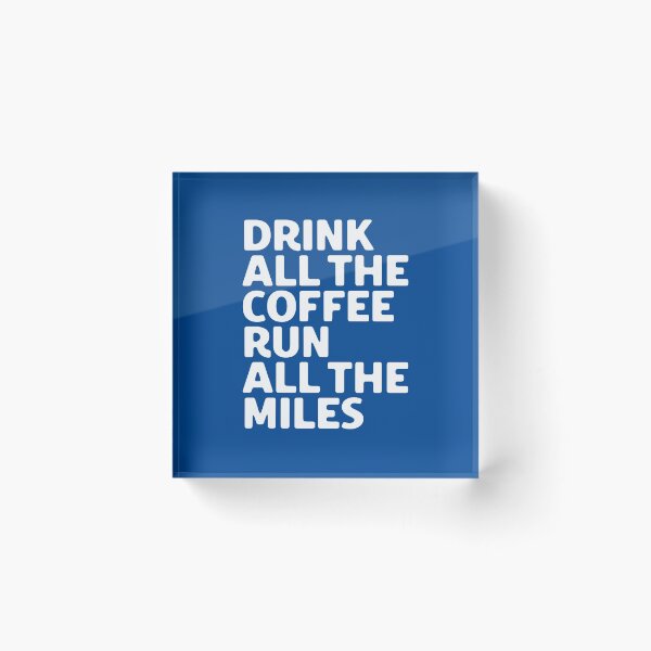 Item preview, Drink All The Coffee Run All The Miles #1 designed and sold by SalahBlt.