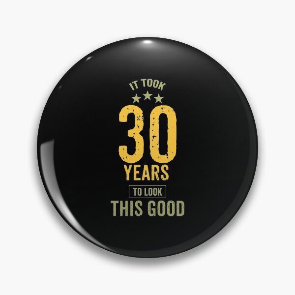 Item preview, IT TOOK 30 YEARS TO LOOK THIS GOOD designed and sold by rodmendonca.