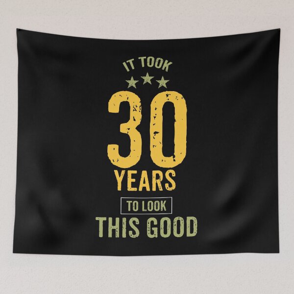 Item preview, IT TOOK 30 YEARS TO LOOK THIS GOOD designed and sold by rodmendonca.