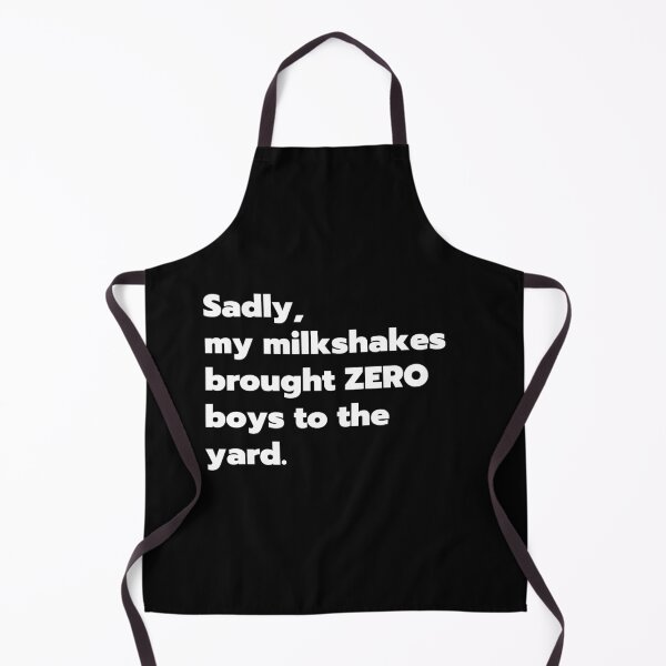 Item preview, Sadly, my milkshakes brought zero boys to the yard designed and sold by Gerhanj.