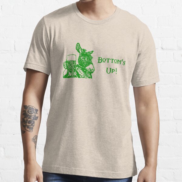 Bottom's Up! Essential T-Shirt
