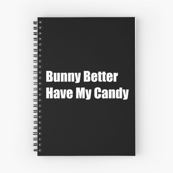 Item preview, Bunny Better Have My Candy designed and sold by Rizwandogar.