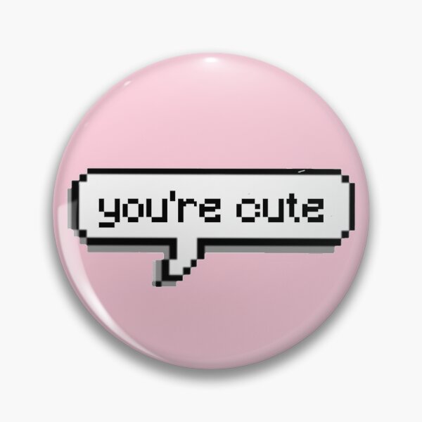 Item preview, you're cute pixel bubble designed and sold by miss-twiggy.