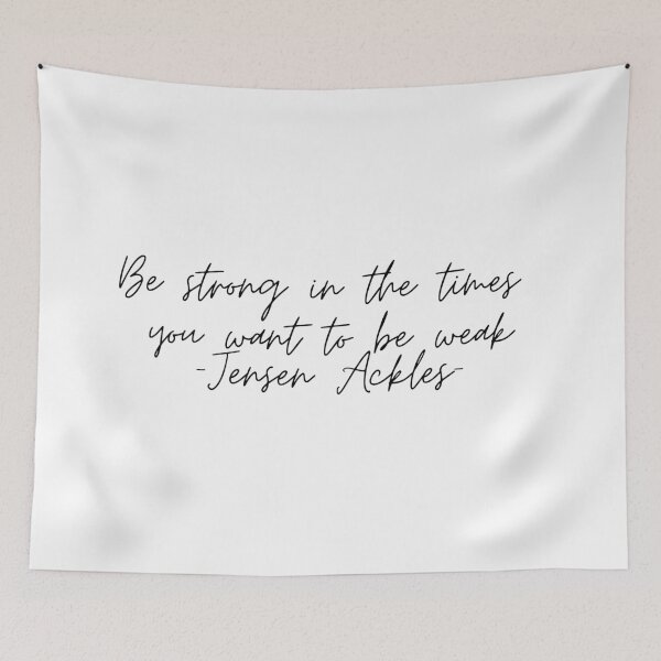 Item preview, Be strong in the times you want to be weak -Jensen Ackles-  designed and sold by LannisterOnMars.