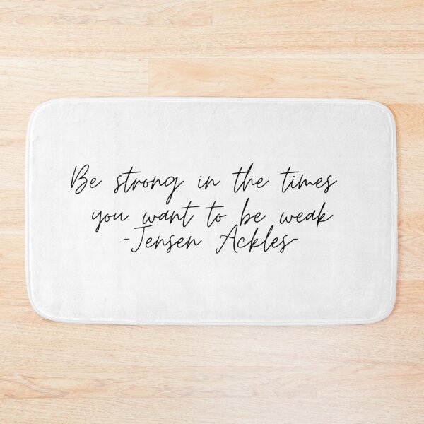 Item preview, Be strong in the times you want to be weak -Jensen Ackles-  designed and sold by LannisterOnMars.