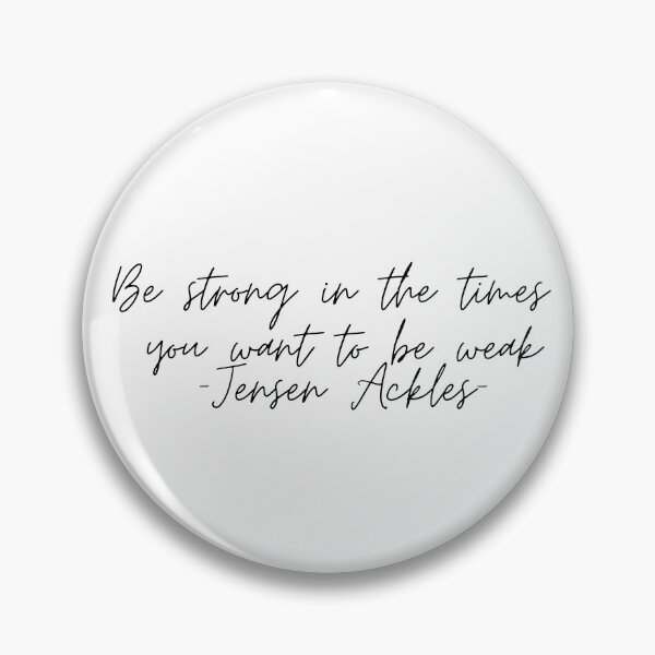 Item preview, Be strong in the times you want to be weak -Jensen Ackles-  designed and sold by LannisterOnMars.