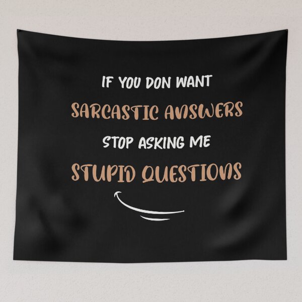 Item preview, Fun Sarcastic Answers Stupid Questions For Men, Women - Sarcastic designed and sold by NSTeeDesign.