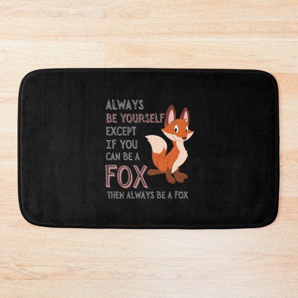 Item preview, Always Be Yourself Except If You Can Be A Fox Then Always Be A Fox - Cute Funny Fox designed and sold by Promedia.