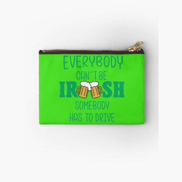 Item preview, EVERYBODY CAN'T BE IRISH SOMEBODY HAS TO DRIVE designed and sold by Adhiambo.
