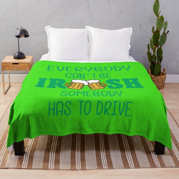 Item preview, EVERYBODY CAN'T BE IRISH SOMEBODY HAS TO DRIVE designed and sold by Adhiambo.