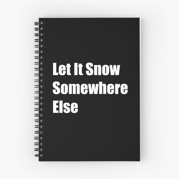 Item preview, Let It Snow Somewhere Else designed and sold by Rizwandogar.