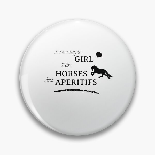 Item preview, I am a simple girl I like horses and aperitifs designed and sold by malo Barbier.