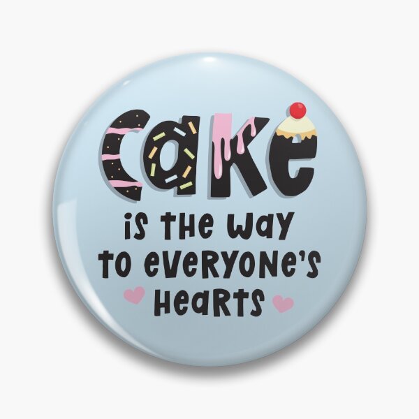 Item preview, Cake is the Way to Everyone's Hearts designed and sold by VicEllisArt.