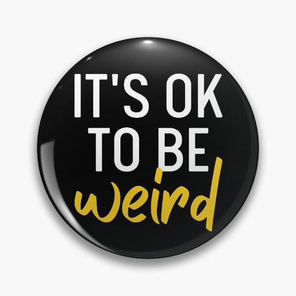 Item preview, It's Ok To Be Weird | Just Be You designed and sold by itsokaybyme.