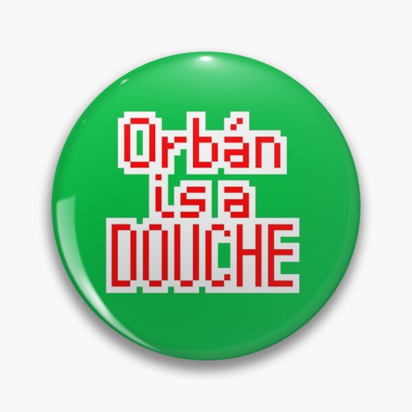 Item preview, Orbán is a douche - red white green designed and sold by MercrediCanon.