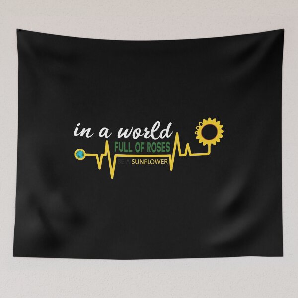 Item preview, In a World Full of Roses Be a Sunflower designed and sold by YAITPSTORE.