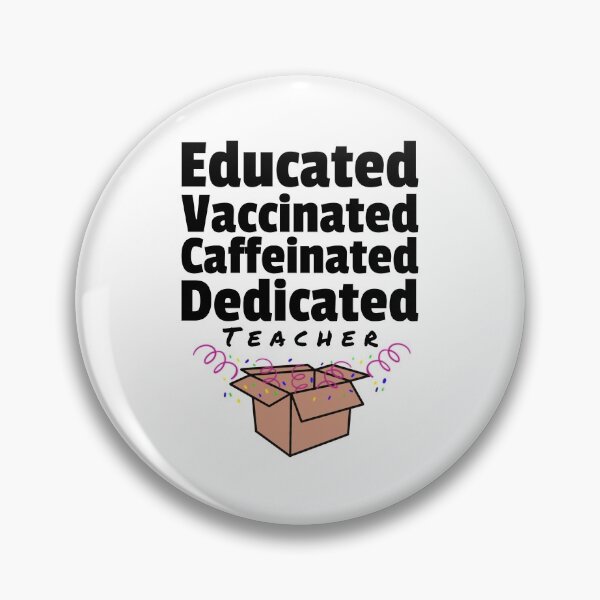 Item preview, Educated Vaccinated Caffeinated Dedicated Teacher designed and sold by PurpleCanvas.