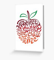 Teacher's change the world Greeting Card