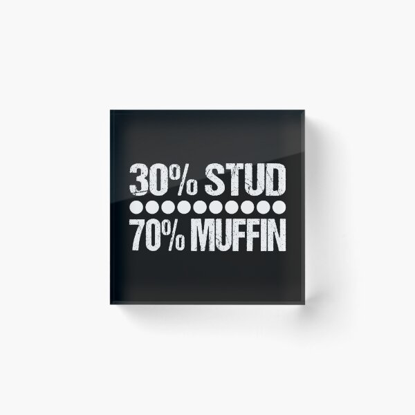 Item preview, 30% STUD 70% MUFFIN designed and sold by Beinfashion.